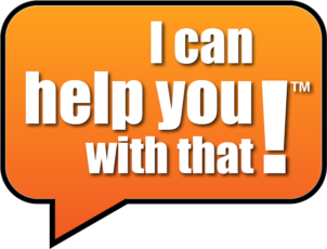 I Can Help You With That I Can Help You With That